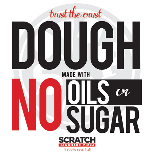 Dough Made with No Oils or Sugar Only at Scratch Pizza