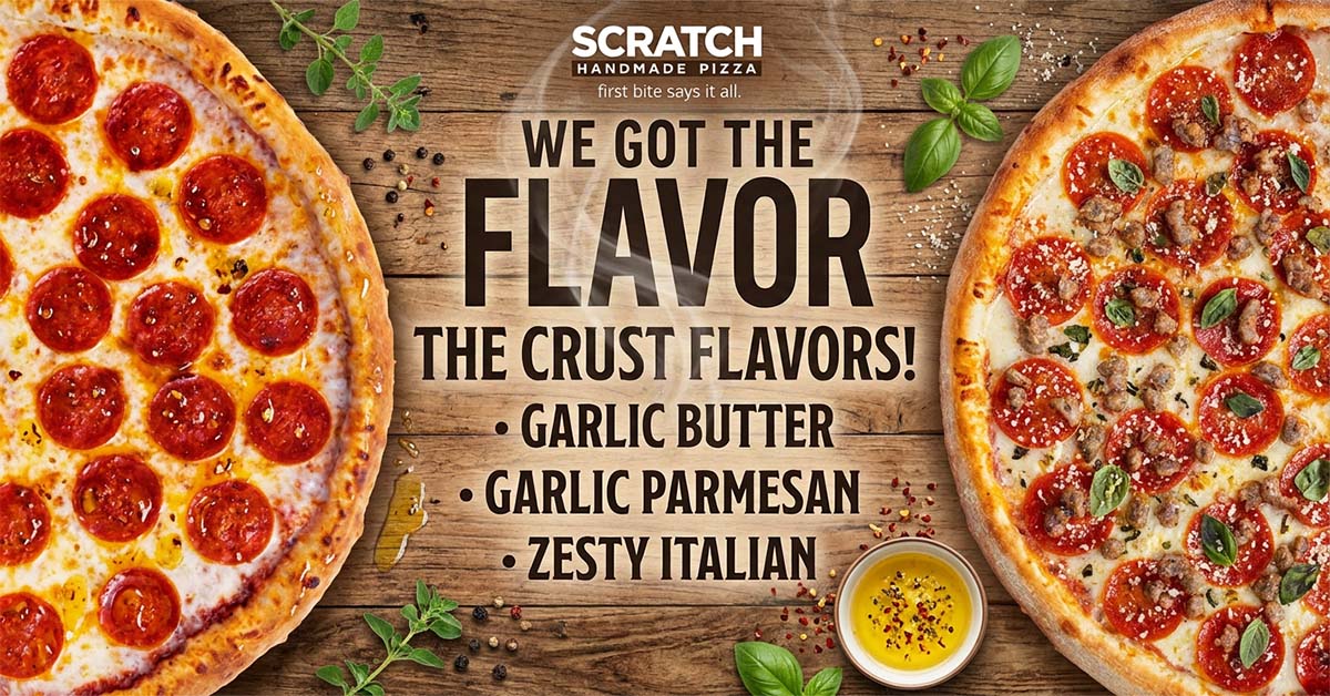 08082026 fb crust flavors 2 crust flavors at scratch pizza