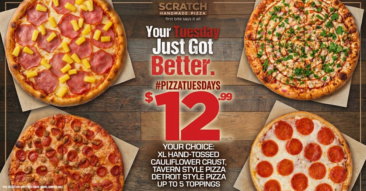 08182026 fb pizza tuesday Every tuesday is pizza tuesday at scratch pizza